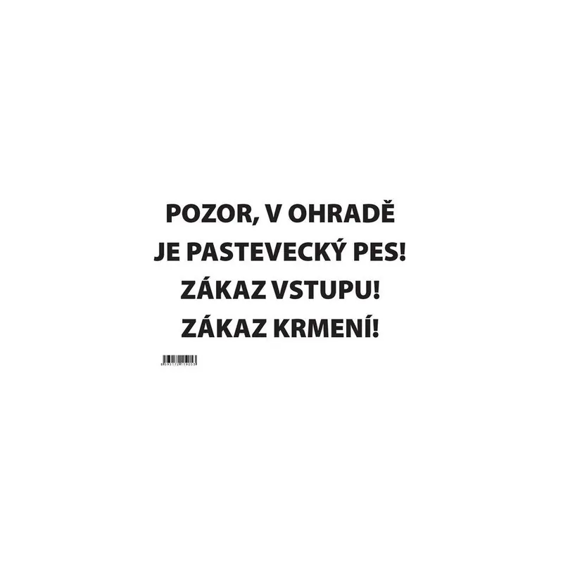 Výstražná cedulka - POZOR, PASTEVECKÝ PES! ZÁKAZ VSTUPU! ZÁKAZ KRMENÍ! Výhodná Nabídka